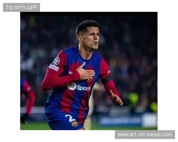 巴萨边路攻势明显提升，坎塞洛灵动的移动夺目